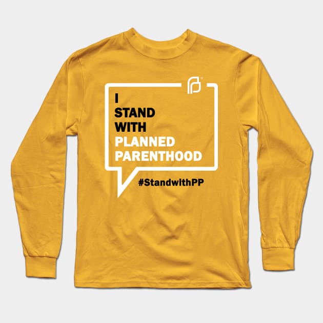 I Stand With Planned Parenthood Long Sleeve T-Shirt by Jacobsorokin